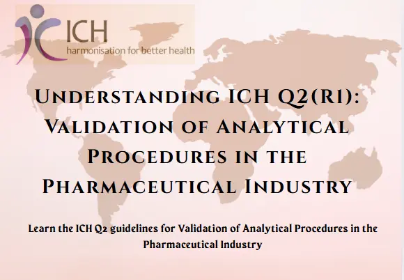 Understanding ICH Q2(R1): Validation of Analytical Procedures in the Pharmaceutical Industry
